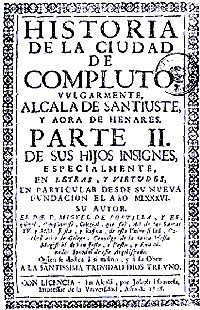 Historia de la ciudad de Compluto, de Miguel de Portilla. Alcalá de Hernares : José Espartosa, 1728.